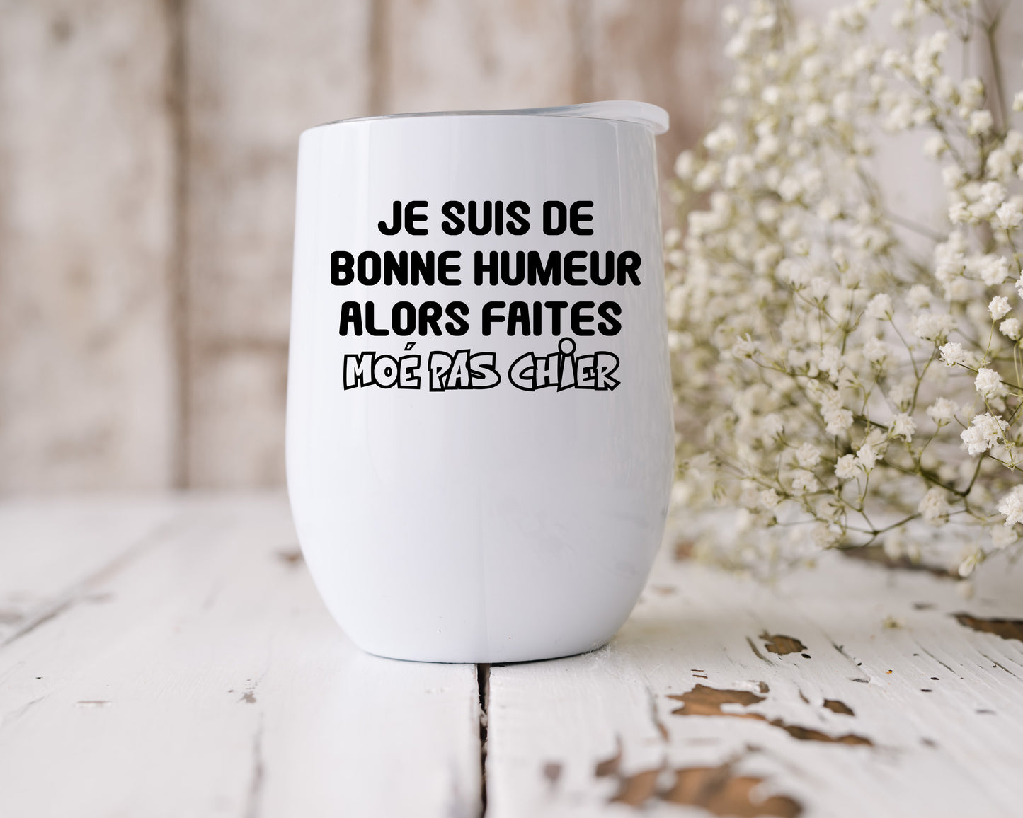 Je suis de bonne humeur alors faites moé pas chier