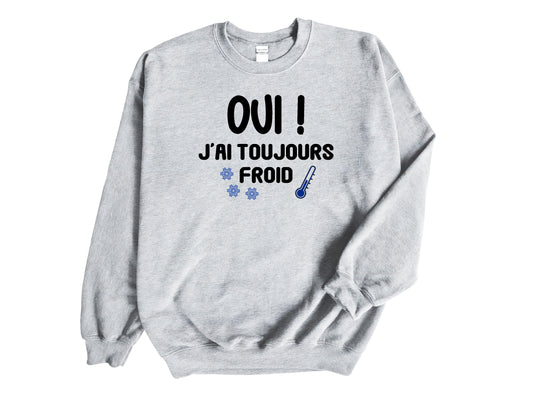 OUI! J'ai toujours froid